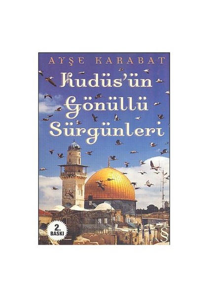 Kudüs'ün Gönüllü Sürgünleri - Ayşe Karabat