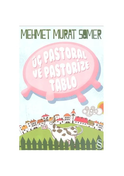 Üç Pastoral ve Pastorize Tablo - Mehmet Murat Somer