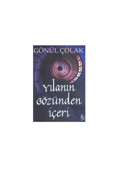 Yılanın Gözünden İçeri - Gönül Çolak