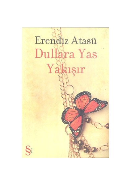 Dullara Yas Yakışır - Erendiz Atasü