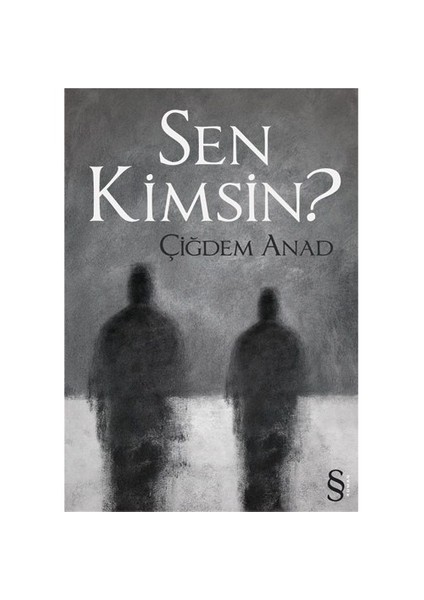 Sen Kimsin? - Çiğdem Anad