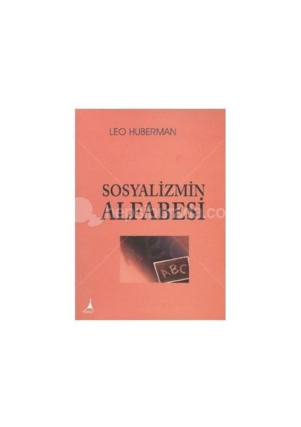 Sosyalizmin Alfabesi-Leo Huberman