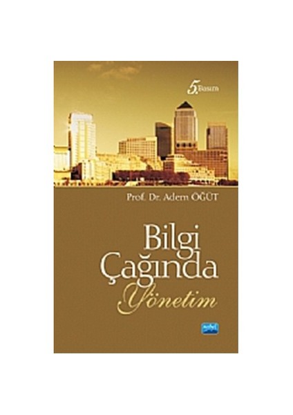 Bilgi Çağında Yönetim-Adem Ögüt