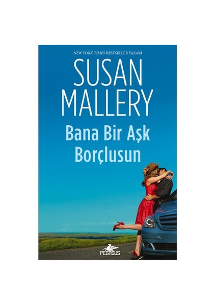 Bana Bir Aşk Borçlusun - Susan Mallery