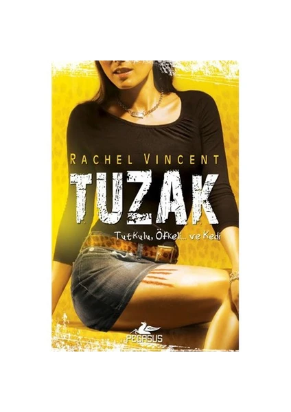 Tuzak: Tutkulu, Öfkeli... Ve Kedi - Rachel Vincent