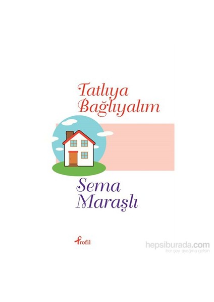 Tatlıya Bağlıyalım-Sema Maraşlı