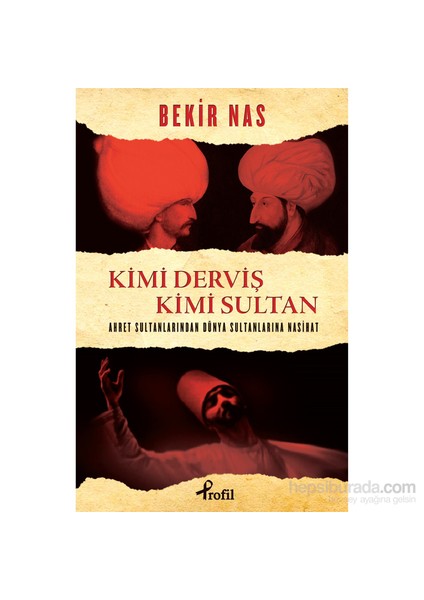 Kimi Derviş Kimi Sultan-Bekir Nas