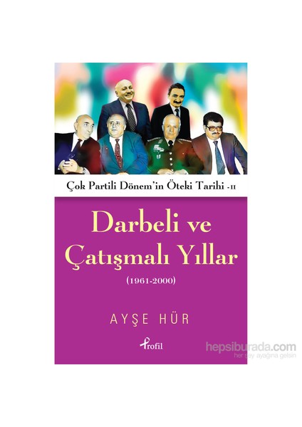 Darbeli Ve Çatışmalı Yıllar-Ayşe Hür