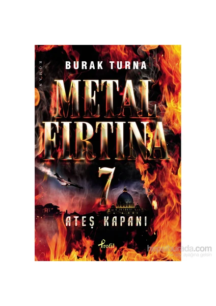 Metal Fırtına 7: Ateş Kapanı - Burak Turna