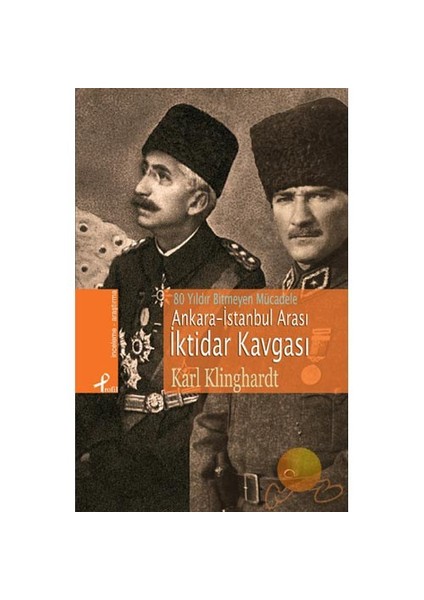 Ankara – İstanbul Arası İktidar Kavgası-Karl Klinghardt