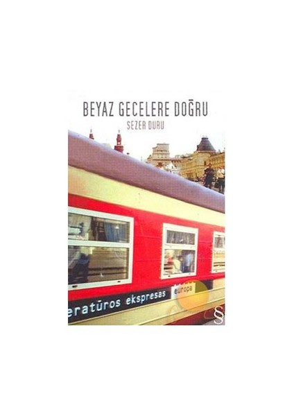 Beyaz Gecelere Doğru-Sezer Duru