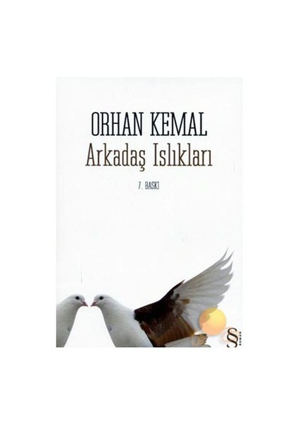 Arkadaş Islıkları - Orhan Kemal