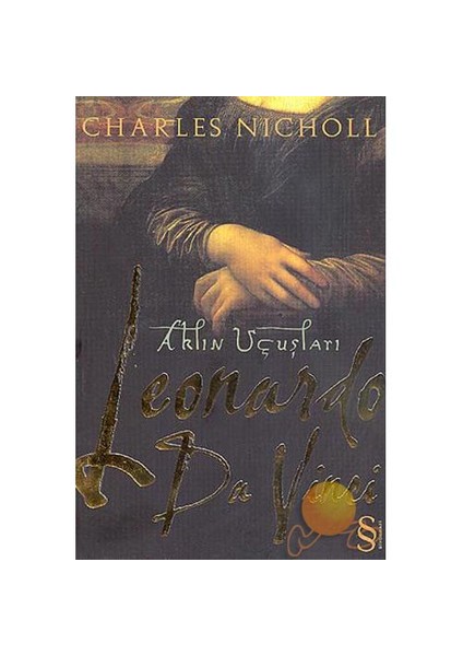 Leonardo Da Vinci: Aklın Uçuşları - Charles Nicholl