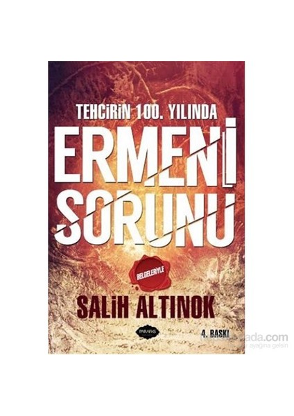 Tehcirin 100. Yılında Ermeni Sorunu-Salih Altınok