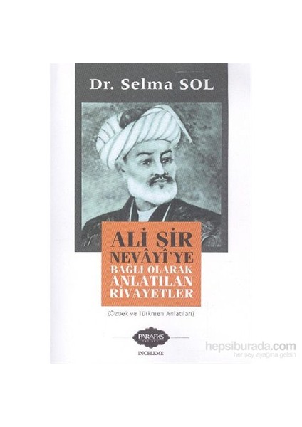 Ali Şir Nevayiye Bağlı Olarak Anlatılan Rivayetler-Selma Sol