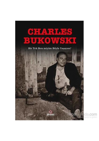 Bir Tek Ben Miyim Böyle Yaşayan-Charles Bukowski