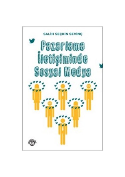 Pazarlama İletişiminde Sosyal Medya-Salih Seçkin Sevinç