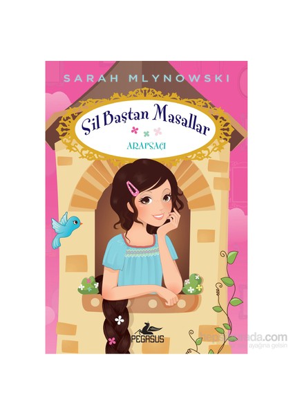Sil Baştan Masallar 5: Arapsaçı-Sarah Mlynowski
