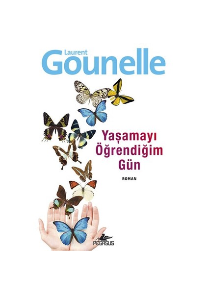 Yaşamayı Öğrendiğim Gün - Laurent Gounelle