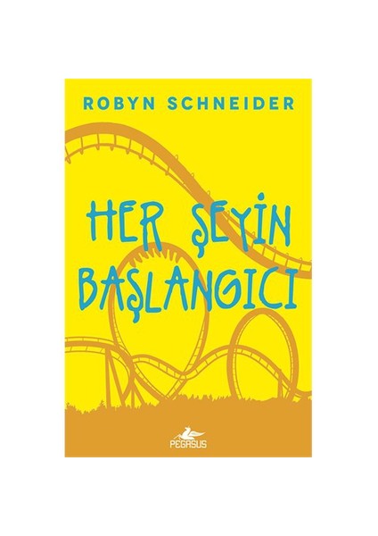 Her Şeyin Başlangıcı-Robyn Schneider