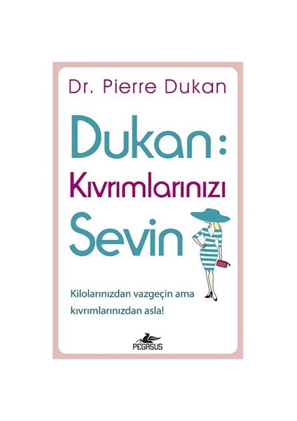 Dukan: Kıvrımlarınızı Sevin-Pierre Dukan