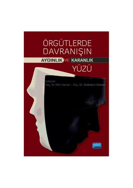 Örgütlerde Davranışın Aydınlık Ve Karanlık Yüzü