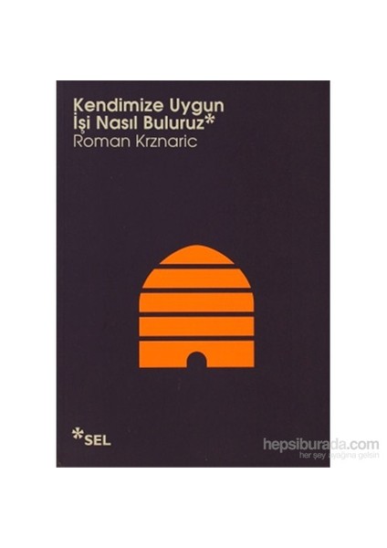 Kendimize Uygun İşi Nasıl Buluruz-Roman Krznaric