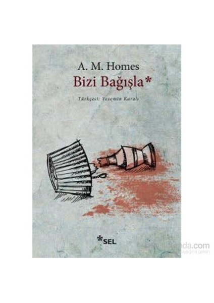 Bizi Bağışla-Amy M. Homes