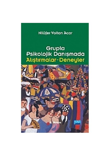 Grupla Psikolojik Danışmada Alıştırmalar Deneyler