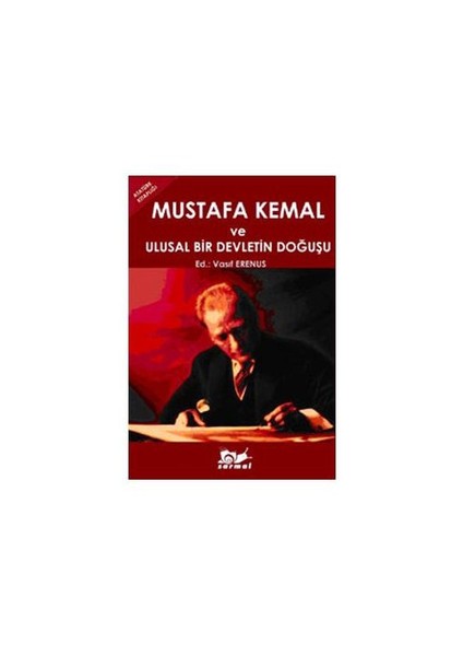 Mustafa Kemal ve Ulusal Bir Devletin Doğuşu
