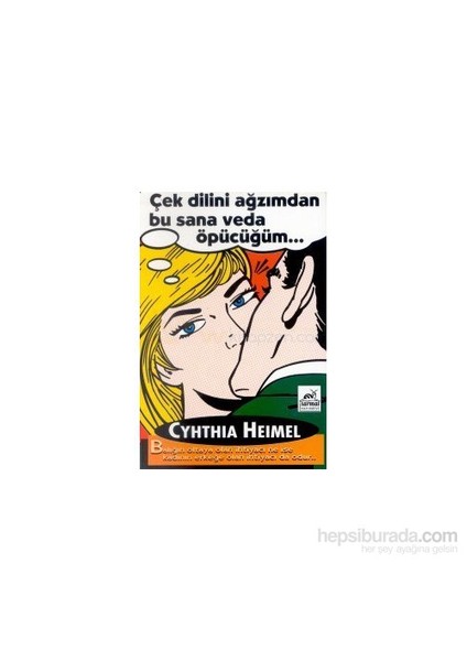 Çek Dilini Ağzımdan Bu Sana Veda Öpücüğüm...-Cyntia Heimel