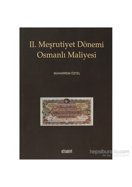 2. Meşrutiyet Dönemi Osmanlı Maliyesi-Muharrem Öztel