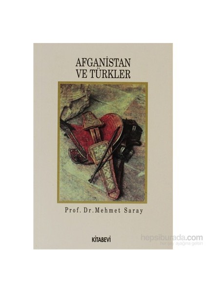 Afganistan Ve Türkler-Mehmet Saray