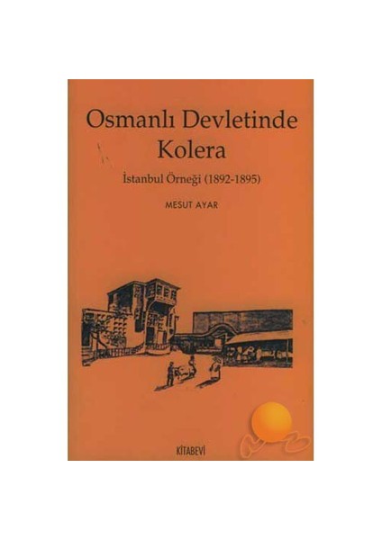 Osmanlı Devletinde Kolera-Mesut Ayar