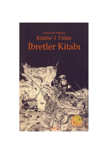 Kitabu'-L İ'Tibar - İbretler Kitabı-Üsame İbn Münkız