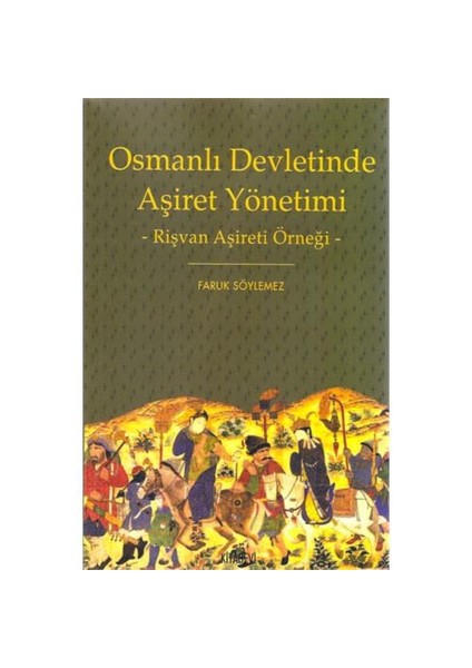 Osmanlı Devletinde Aşiret Yönetimi-Faruk Söylemez
