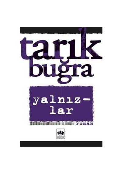 Yalnızlar - Tarık Buğra