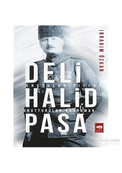 Deli Halid Paşa - İbrahim Özkan