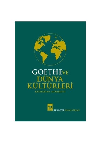 Goethe Ve Dünya Kültürleri-Katharina Mommsen