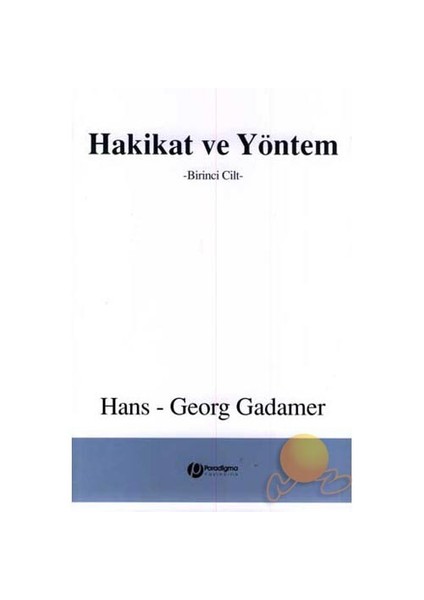 Hakikat Ve Yöntem 1 - Hans-Georg Gadamer