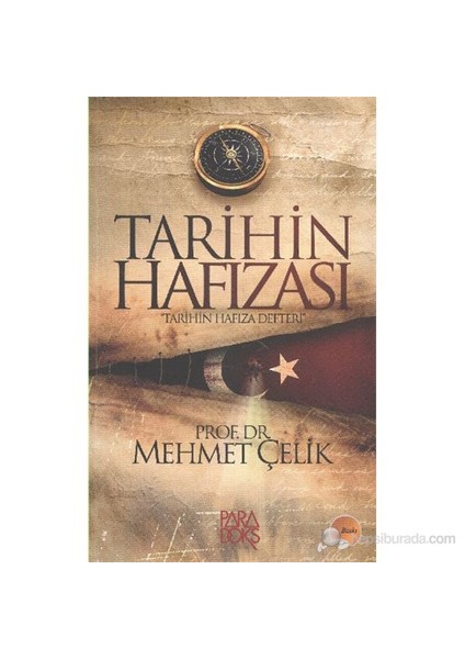 Tarihin Hafızası-1: Tarihin Hafıza Defteri - Mehmet Çelik