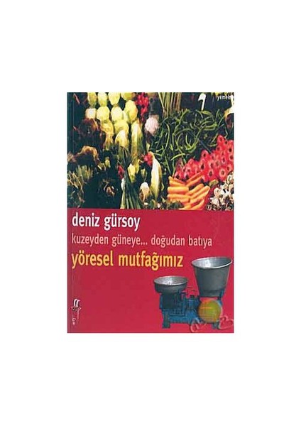 Kuzeyden Güneye.. Doğudan Batıya Yöresel Mutfağımız