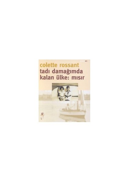 Tadı Damağımda Kalan Ülke: Mısır-Colette Rossant