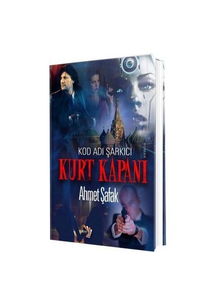 Kurt Kapanı (Kod Adı Şarkıcı)-Ahmet Şafak
