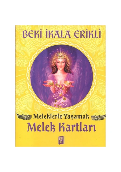 Meleklerle Yaşamak: Melek Kartları - Beki İkala Erikli