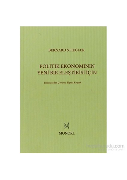 Politik Ekonominin Yeni Bir Eleştirisi İçin-Bernard Stiegler