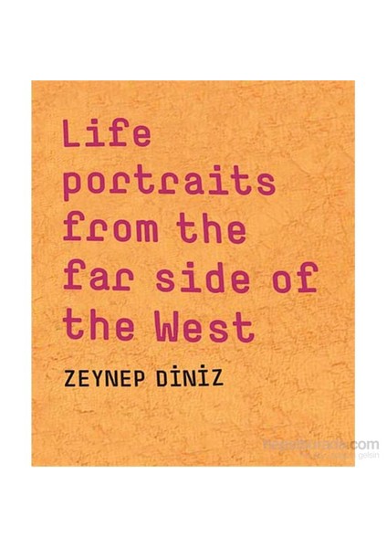 Life Portraits From The Far Side Of The West-Zeynep Diniz