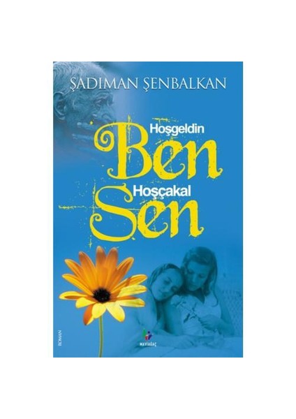 Hoşgeldin Ben Hoşça Kal Sen