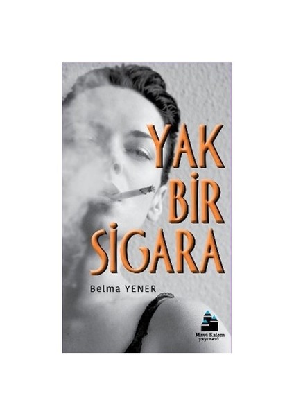 Yak Bir Sigara-Belma Yener