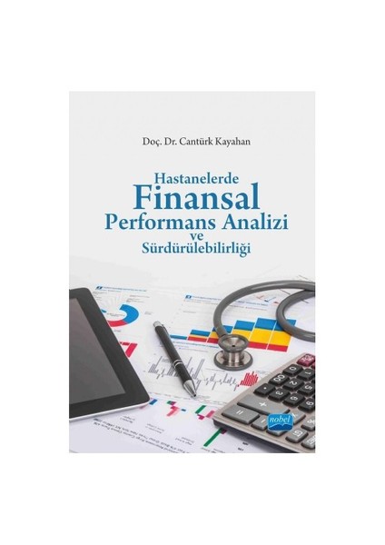 Hastanelerde Finansal Performans Analizi Ve Sürdürülebilirliği-Cantürk Kayahan